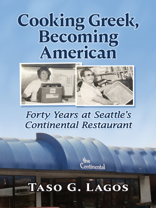 Title details for Cooking Greek, Becoming American by Taso G. Lagos - Available